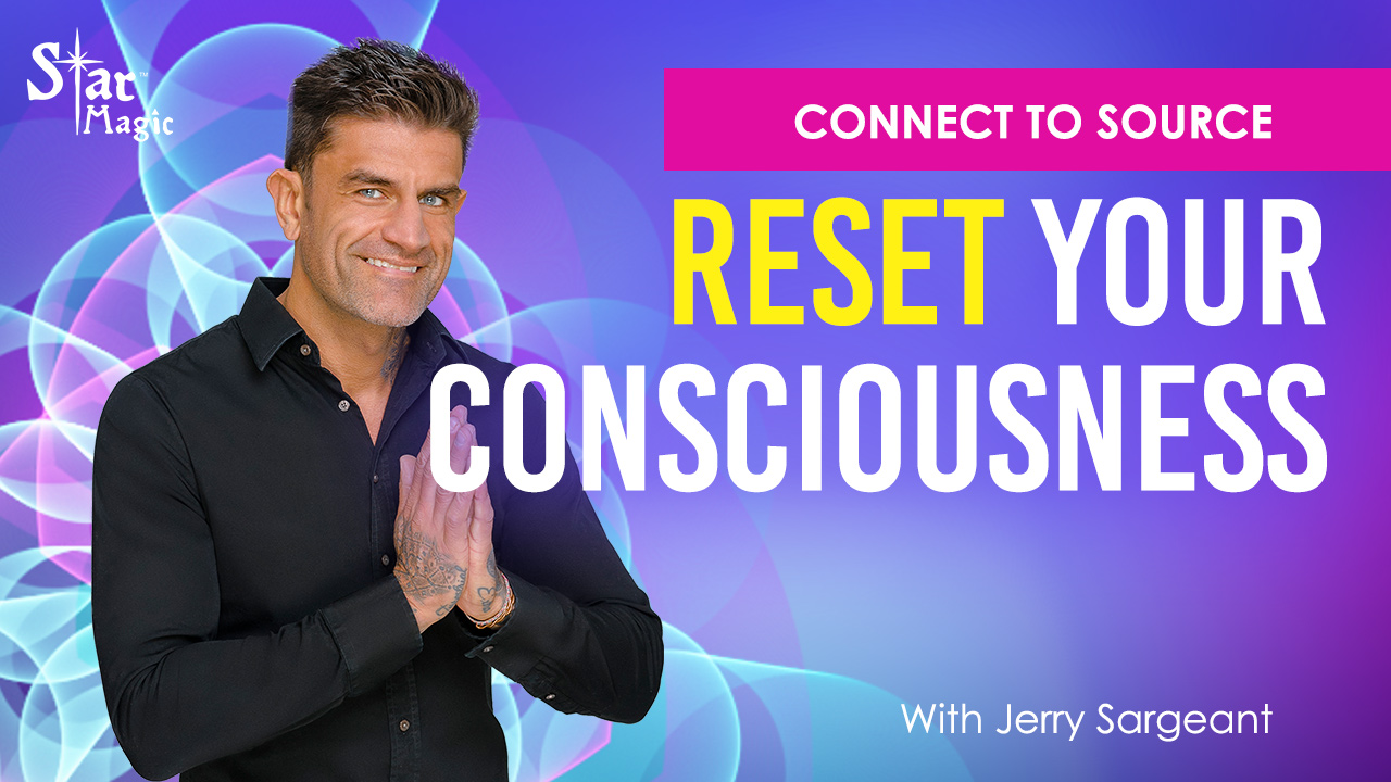 VIDEO: Connect To Source & Reset Your Consciousness